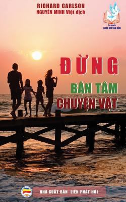 &#272;&#7915;ng b&#7853;n tâm chuy&#7879;n v&#7... [Vietnamese] 154542781X Book Cover