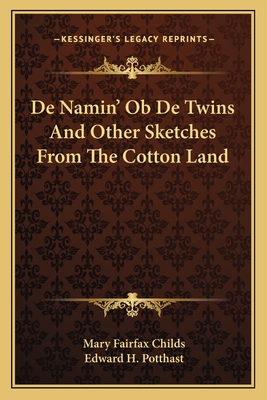 De Namin' Ob De Twins And Other Sketches From T... 1163763306 Book Cover