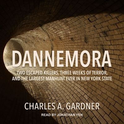 Dannemora: Two Escaped Killers, Three Weeks of ... 1684417627 Book Cover