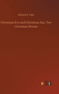 Christmas Eve and Christmas Day, Ten Christmas ... 3752378344 Book Cover