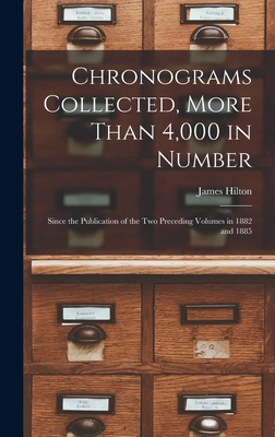 Chronograms Collected, More Than 4,000 in Numbe... 1017706867 Book Cover