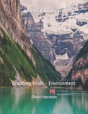 Host Of Domain: Graphing Grids - Environment 1705589235 Book Cover