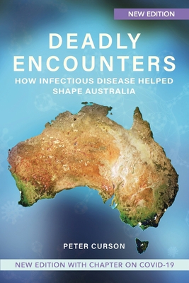 Deadly Encounters: How infectious disease helpe... 1914390253 Book Cover