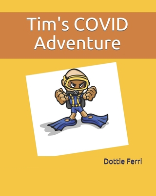 Tim's COVID Adventure B08924BCSJ Book Cover
