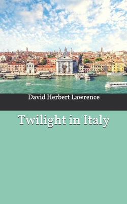 Twilight in Italy 1650957939 Book Cover