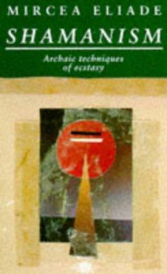Shamanism: Archaic Techniques of Ecstasy 0140191550 Book Cover