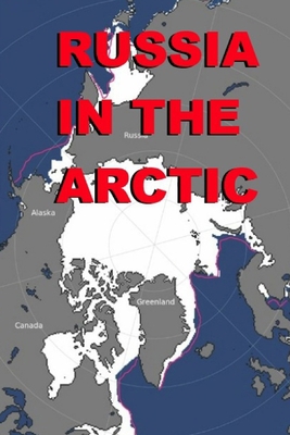 Russia in the Arctic B08PJD27XT Book Cover