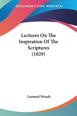 Lectures On The Inspiration Of The Scriptures (... 1120635306 Book Cover