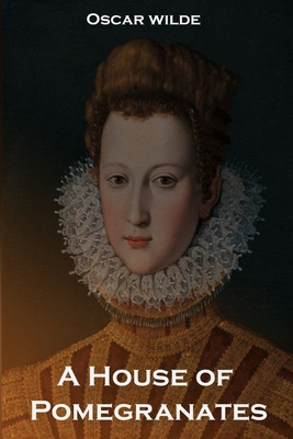 A House of Pomegranates 1697455530 Book Cover