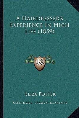 A Hairdresser's Experience In High Life (1859) 1164529684 Book Cover