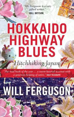 Hokkaido Highway Blues: Hitchhiking Japan 1841952885 Book Cover