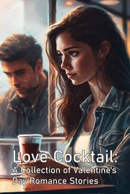 Love Cocktail: A Collection of Valentine's Day ... B0BVPMX6G7 Book Cover