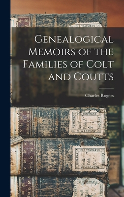 Genealogical Memoirs of the Families of Colt an... 1016372019 Book Cover