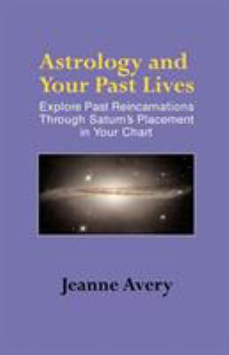 Astrology and Your Past Lives 1931044783 Book Cover