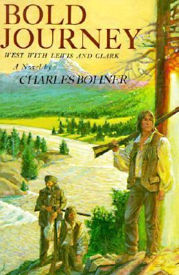 Bold Journey: West with Lewis and Clark 0613033914 Book Cover