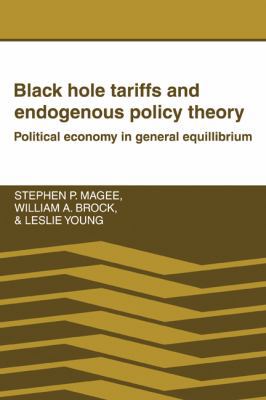Black Hole Tariffs and Endogenous Policy Theory 0521377005 Book Cover