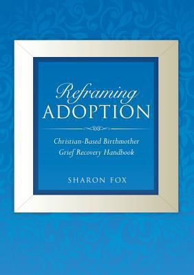 Reframing Adoption 1498402976 Book Cover