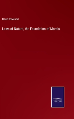 Laws of Nature, the Foundation of Morals 3375005814 Book Cover