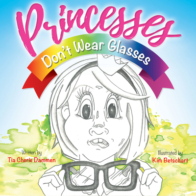 Princesses Don't Wear Glasses 1683505069 Book Cover