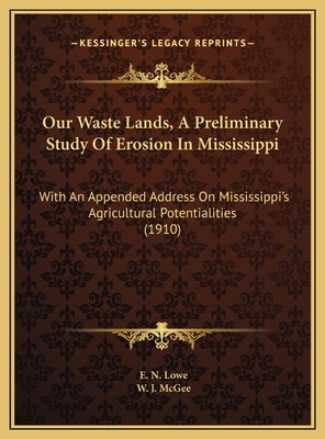 Our Waste Lands, A Preliminary Study Of Erosion... 1169454496 Book Cover