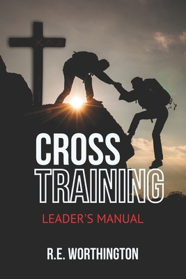 Cross Training: Leader's Manual B08RRDTFG1 Book Cover