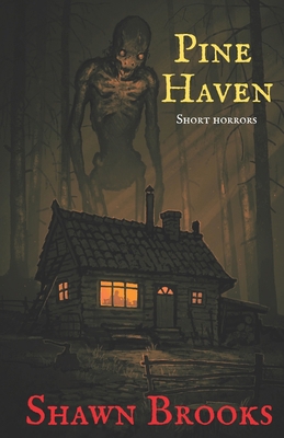 Pine Haven: Short Horrors B0FCRGBMQJ Book Cover