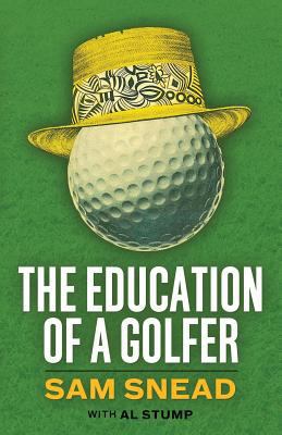 The Education of a Golfer 1539005259 Book Cover