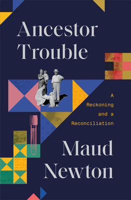 Ancestor Trouble: A Reckoning and a Reconciliation 0812997921 Book Cover