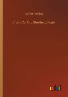 Chats On Old Sheffield Plate 3752343982 Book Cover