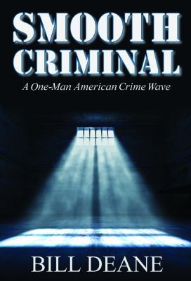 Smooth Criminal: A One-Man American Crime Wave 0982511264 Book Cover