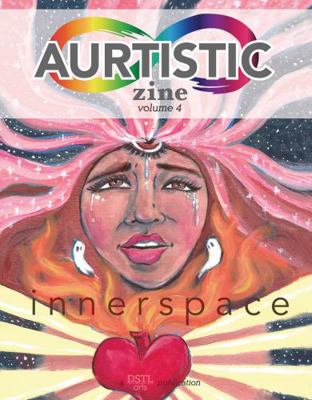 Innerspace: Aurtistic Zine; Volume 4