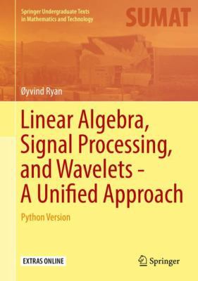 Linear Algebra, Signal Processing, and Wavelets... 3030029395 Book Cover