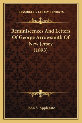 Reminiscences And Letters Of George Arrowsmith ... 1163973572 Book Cover