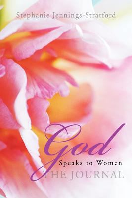 God Speaks to Women - The Journal: The Journal 147975255X Book Cover