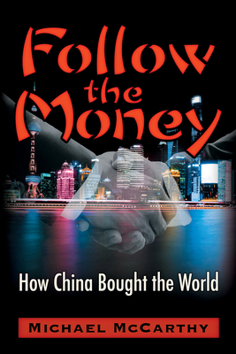 Follow the Money: How China Bought the World 1634244451 Book Cover