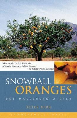 Snowball Oranges : One Mallorcan Winter 1840241128 Book Cover