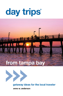 Day Trips(R) from Tampa Bay: Getaway Ideas For ... 0762779373 Book Cover