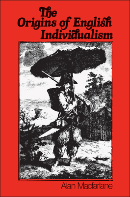 The Origins of English Individualism: The Famil... B002MY5FHU Book Cover
