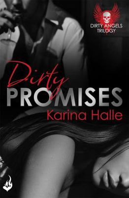 Dirty Promises: Dirty Angels 3 147222888X Book Cover