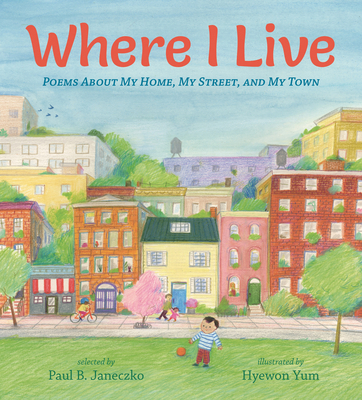 Where I Live: Poems about My Home, My Street, a... 1536200948 Book Cover