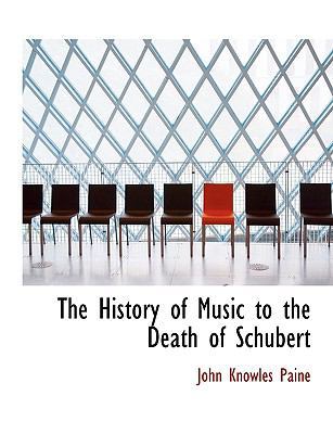 The History of Music to the Death of Schubert 1113763485 Book Cover