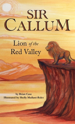 Sir Callum: Lion of the Red Valley B0GJ3DW8GV Book Cover