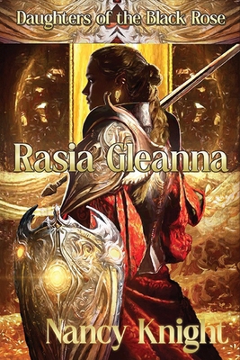 Daughters of the Black Rose: Rasia Gleanna            Book Cover