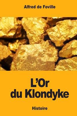 L'Or du Klondyke [French] 1984071033 Book Cover