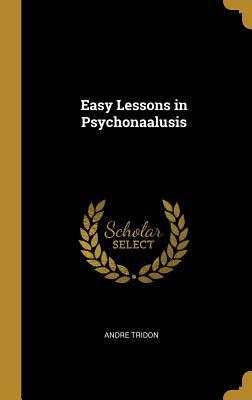 Easy Lessons in Psychonaalusis 0469929693 Book Cover