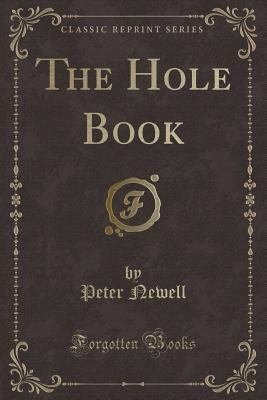 The Hole Book (Classic Reprint) 1527709388 Book Cover