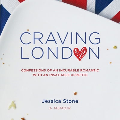 Craving London: Confessions of an Incurable Rom... 1665034661 Book Cover