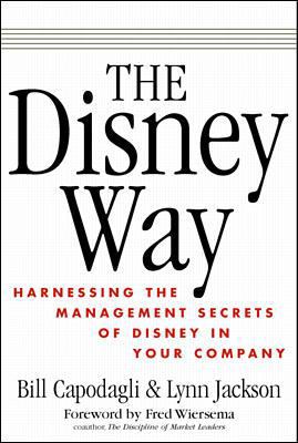 The Disney Way: Harnessing the Management Secre... 0070120641 Book Cover