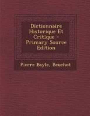 Dictionnaire Historique Et Critique - Primary S... [French] 1295094126 Book Cover