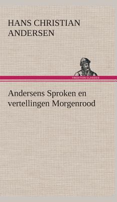 Andersens Sproken en vertellingen Morgenrood [Dutch] 3849541991 Book Cover